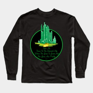 Take Me To The Emerald City Long Sleeve T-Shirt